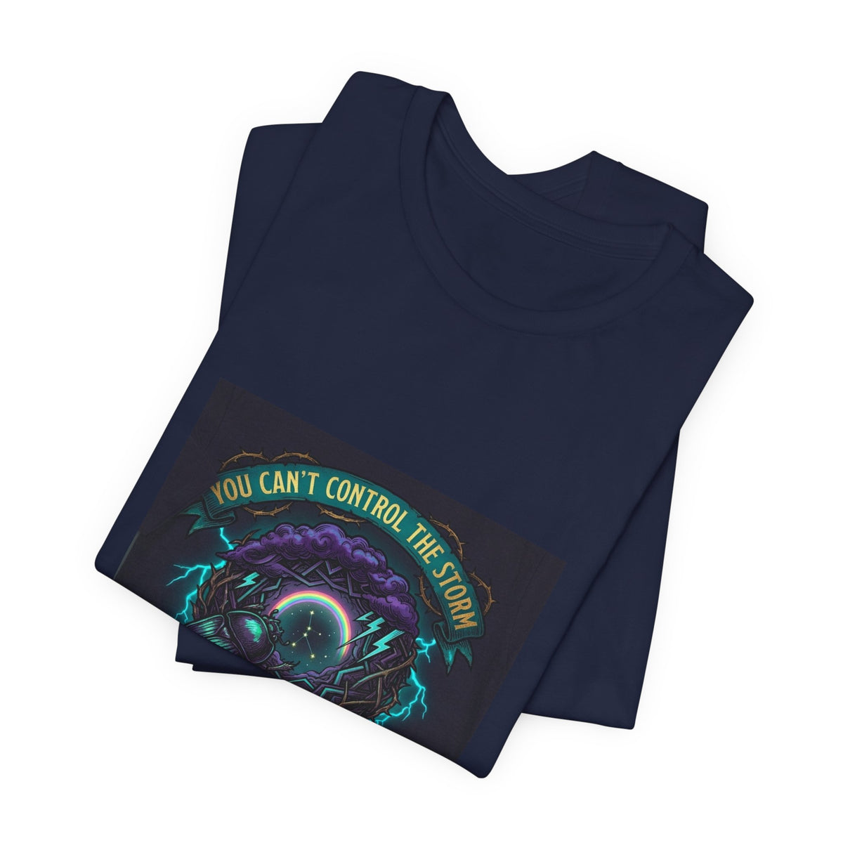 Inspirational Storm Tee — "You Can't Control the Storm" Graphic T-Shirt