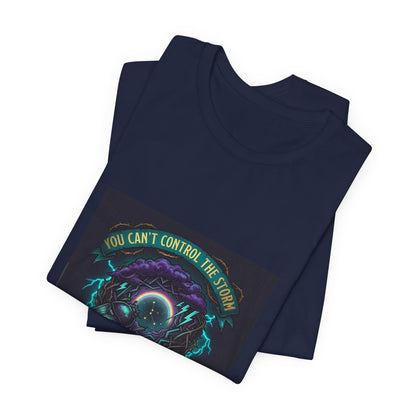 Inspirational Storm Tee — "You Can't Control the Storm" Graphic T-Shirt