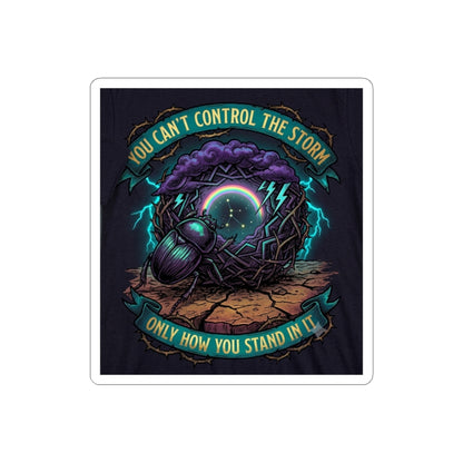 Storm Quote Sticker — “You Can’t Control the Storm, Only How You Stand in It” Durable Kiss-Cut Decal