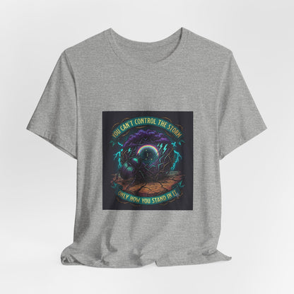 Inspirational Storm Tee — "You Can't Control the Storm" Graphic T-Shirt
