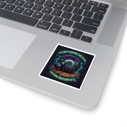 Storm Quote Sticker — “You Can’t Control the Storm, Only How You Stand in It” Durable Kiss-Cut Decal