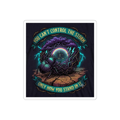 Storm Quote Sticker — “You Can’t Control the Storm, Only How You Stand in It” Durable Kiss-Cut Decal