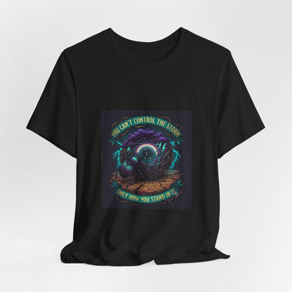 Inspirational Storm Tee — "You Can't Control the Storm" Graphic T-Shirt