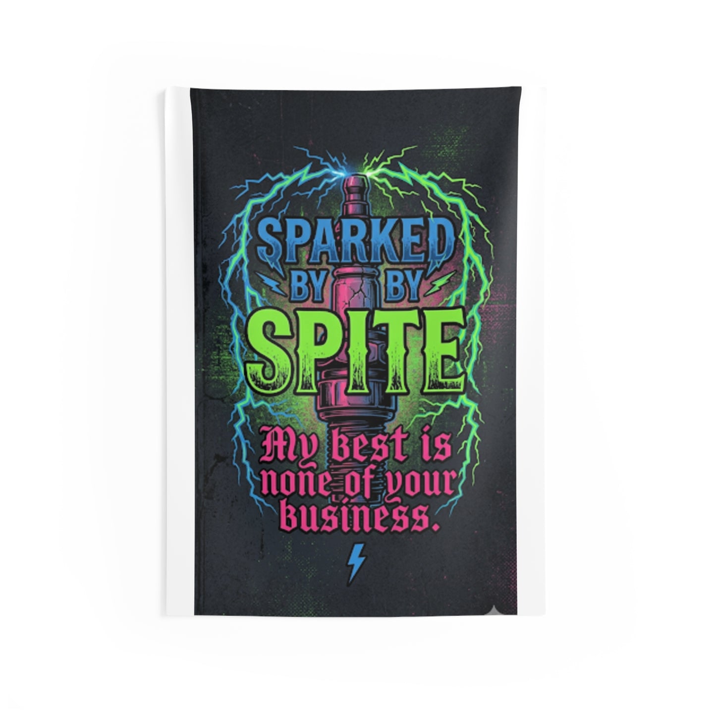 A rectangular wall tapestry featuring a dark, grunge-style graphic with the text 'SPARKED BY SPITE My best is none of your business.' in blue, green, and pink lettering, surrounded by neon lightning effects on a black background.