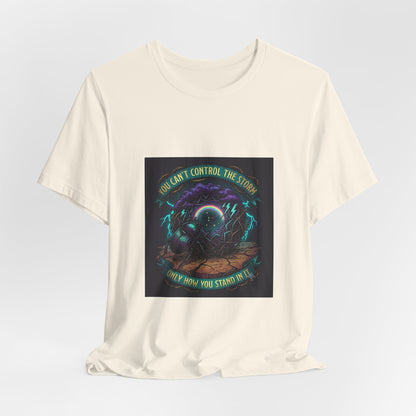 Inspirational Storm Tee — "You Can't Control the Storm" Graphic T-Shirt