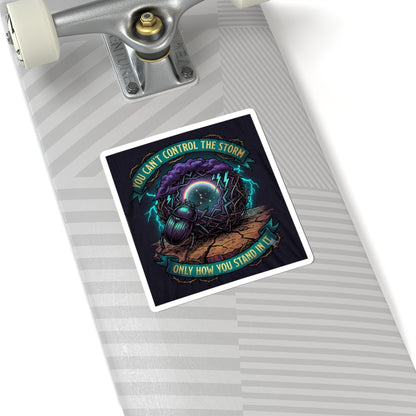 Storm Quote Sticker — “You Can’t Control the Storm, Only How You Stand in It” Durable Kiss-Cut Decal