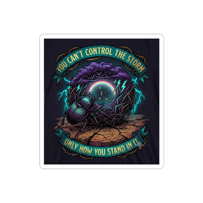 Storm Quote Sticker — “You Can’t Control the Storm, Only How You Stand in It” Durable Kiss-Cut Decal